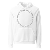 Worry Less Unisex hoodie