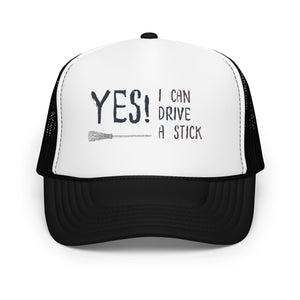 I Can Drive a Stick Foam trucker hat