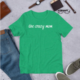The Crazy Mom Tee