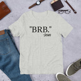 be right back -Jesus Tee